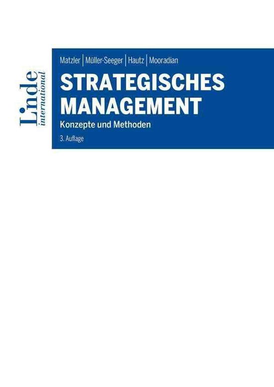 Strategisches Management - Kurt Matzler - Kirjat - Linde Verlag - 9783714303650 - tiistai 21. syyskuuta 2021