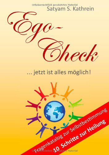 Cover for Satyam S Kathrein · Ego-Check: ... jetzt ist alles moeglich! (Paperback Book) [German edition] (2014)