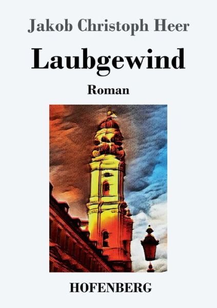 Cover for Jakob Christoph Heer · Laubgewind: Roman (Paperback Book) (2019)
