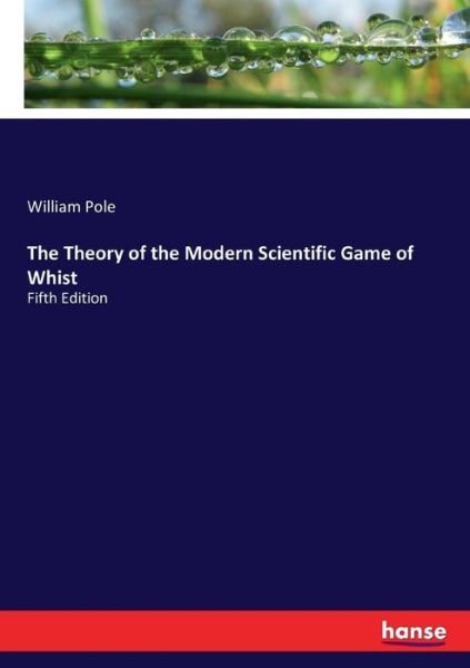 The Theory of the Modern Scientifi - Pole - Books -  - 9783744748650 - March 31, 2017