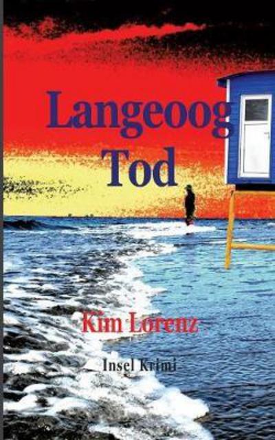 Cover for Kim Lorenz · Langeoog Tod: Insel Krimi (Paperback Book) (2018)