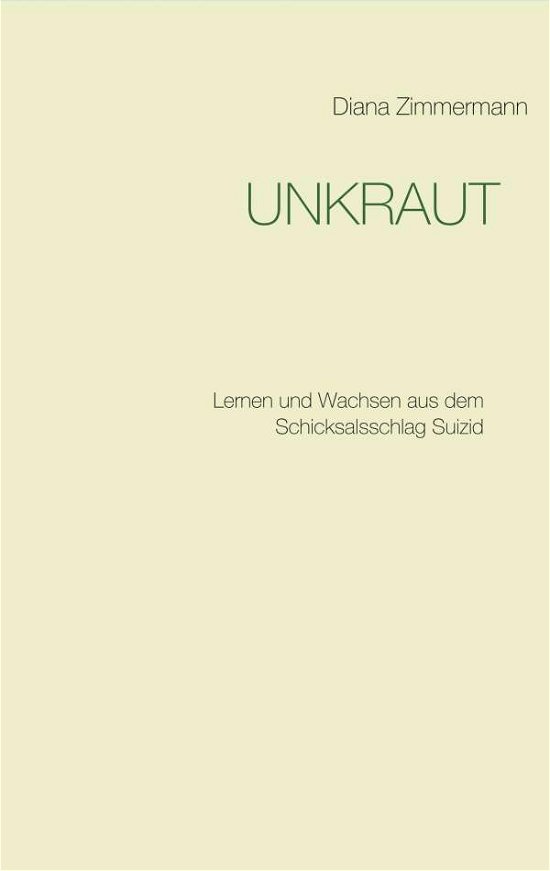 Unkraut - Zimmermann - Books -  - 9783750406650 - October 17, 2019