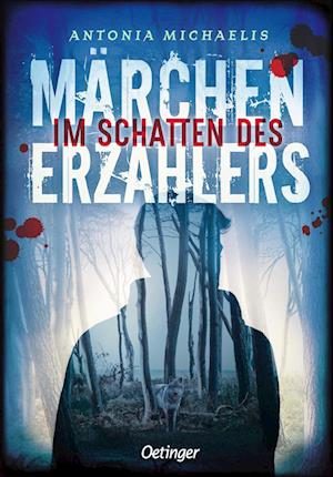 Cover for Antonia Michaelis · Im Schatten des Märchenerzählers (Bog) (2022)