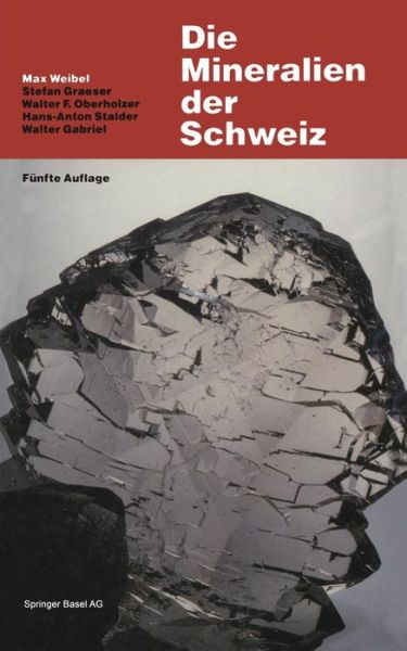 Cover for Max Weibel · Die Mineralien Der Schweiz: Ein Mineralogische Fuhrer (Hardcover Book) [5th 5. Aufl. 1990 edition] (1990)