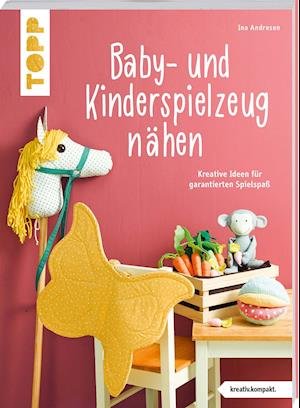 Cover for Ina Andresen · Baby- und Kinderspielzeug nähen (kreativ.kompakt.). Die schönsten Ideen für ca. 0-8 Jahre. (Paperback Book) (2022)