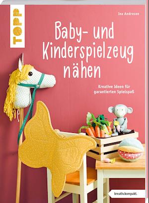 Cover for Ina Andresen · Baby- und Kinderspielzeug nähen (kreativ.kompakt.). Die schönsten Ideen für ca. 0-8 Jahre. (Taschenbuch) (2022)