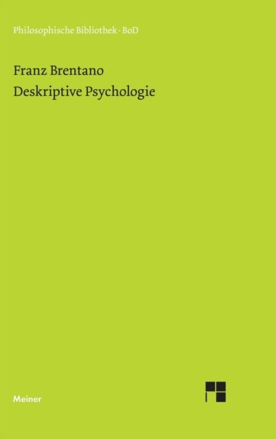 Deskriptive Psychologie (Philosophische Bibliothek) (German Edition) - Franz Brentano - Bøger - Felix Meiner Verlag - 9783787305650 - 1982