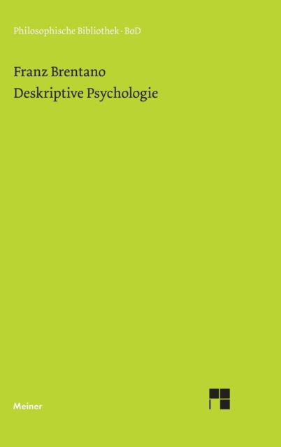 Deskriptive Psychologie (Philosophische Bibliothek) (German Edition) - Franz Brentano - Bøker - Felix Meiner Verlag - 9783787305650 - 1982