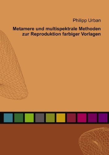 Cover for Philipp Urban · Metamere Und Multispektrale Methoden Zur Reproduktion Farbiger Vorlagen (Pocketbok) [German edition] (2005)