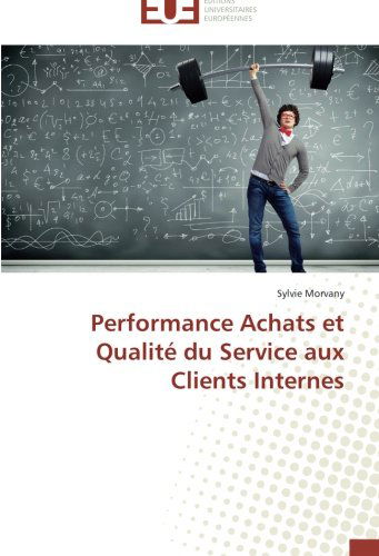 Cover for Sylvie Morvany · Performance Achats et Qualité Du Service Aux Clients Internes (Paperback Book) [French edition] (2018)