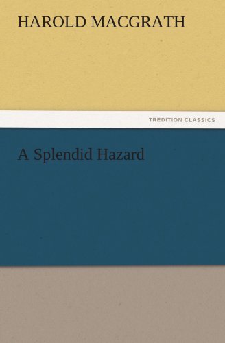 Cover for Harold Macgrath · A Splendid Hazard (Tredition Classics) (Paperback Book) (2011)