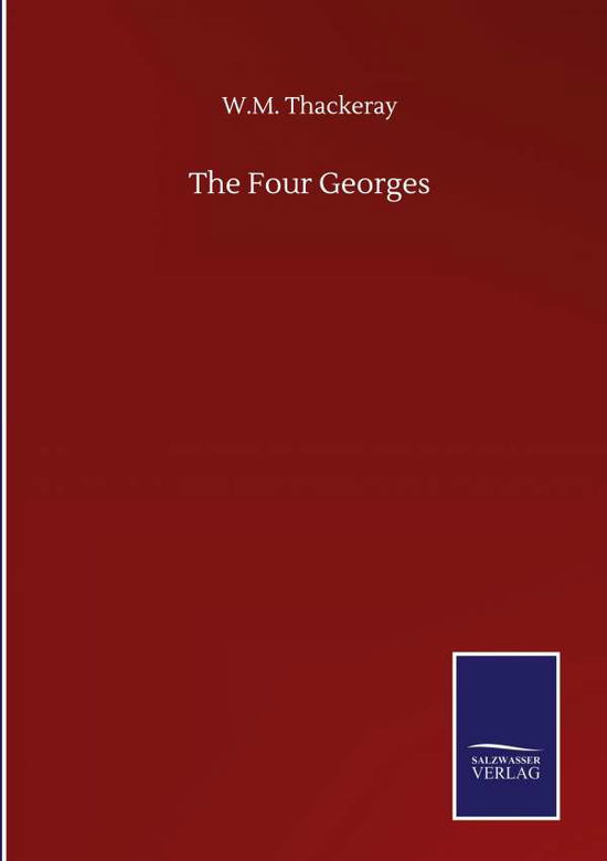 Cover for W M Thackeray · The Four Georges (Innbunden bok) (2020)