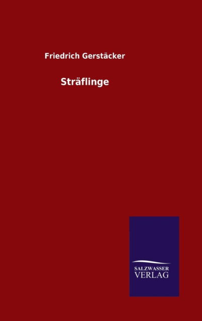 Cover for Friedrich Gerstacker · Straflinge (Hardcover Book) (2015)