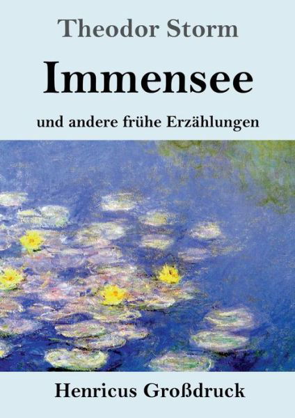 Immensee (Grossdruck) - Theodor Storm - Livros - Henricus - 9783847836650 - 5 de junho de 2019