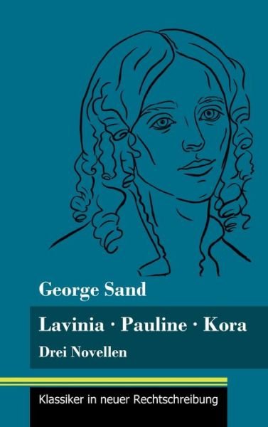 Cover for George Sand · Lavinia - Pauline - Kora (Innbunden bok) (2021)