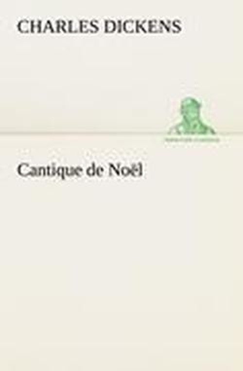 Cover for Charles Dickens · Cantique De Noël (Tredition Classics) (French Edition) (Paperback Bog) [French edition] (2012)