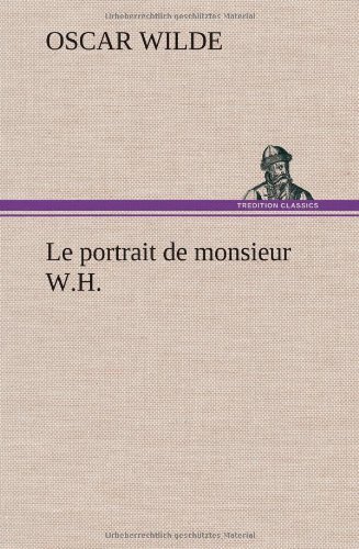 Cover for Oscar Wilde · Le Portrait De Monsieur W.h. (Innbunden bok) [French edition] (2012)