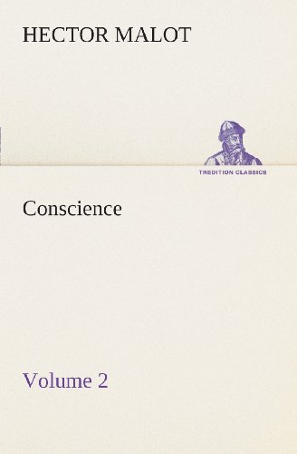 Conscience  -  Volume 2 (Tredition Classics) - Hector Malot - Bøger - tredition - 9783849506650 - 18. februar 2013