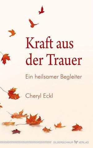 Cover for Cheryl Eckl · Kraft aus der Trauer (Paperback Book) (2015)