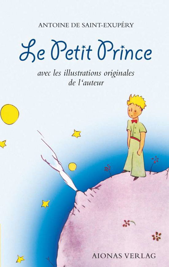 Cover for Antoine de Saint-Exup?ry · Le Petit Prince : Antoine de Saint-Exup?ry (Paperback Book) (2017)