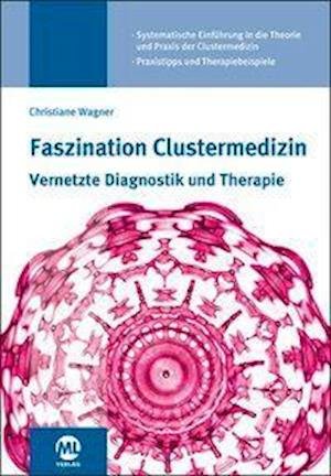Cover for Christiane Wagner · Faszination Clustermedizin (Hardcover bog) (2020)