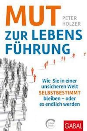 Cover for Peter Holzer · Mut zur Lebensführung (Hardcover Book) (2021)