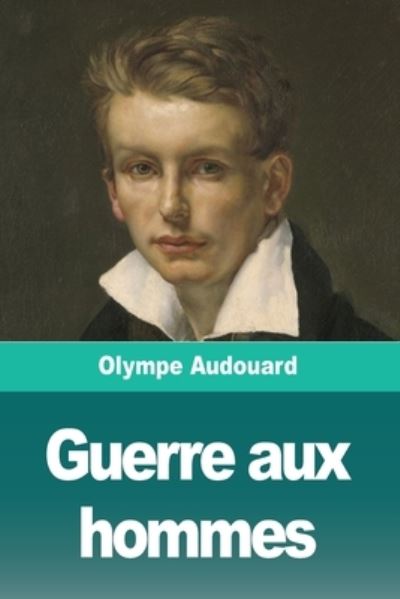 Cover for Olympe Audouard · Guerre aux hommes (Paperback Book) (2021)