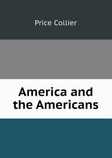 Cover for Price Collier · America and the Americans (Paperback Book) (2013)