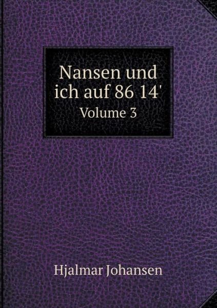 Cover for Hjalmar Johansen · Nansen Und Ich Auf 86 14' Volume 3 (Taschenbuch) [German edition] (2014)