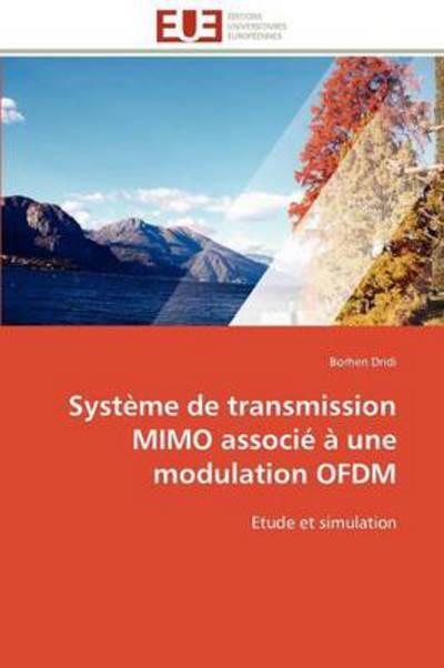 Cover for Borhen Dridi · Système De Transmission Mimo Associé À Une Modulation Ofdm: Etude et Simulation (Paperback Book) [French edition] (2018)