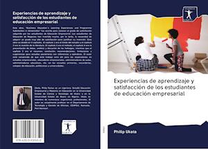 Cover for Philip Ukata · Experiencias de aprendizaje y satisfaccion de los estudiantes de educacion empresarial (Paperback Book) (2020)