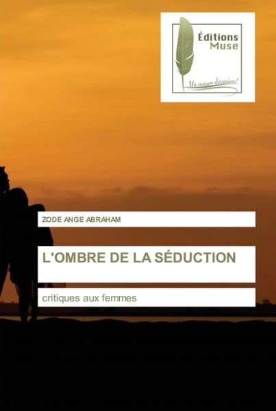Cover for Zode Ange Abraham · L'Ombre de la Séduction (Taschenbuch) (2021)