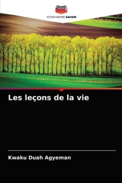 Cover for Kwaku Duah Agyeman · Les lecons de la vie (Paperback Book) (2021)