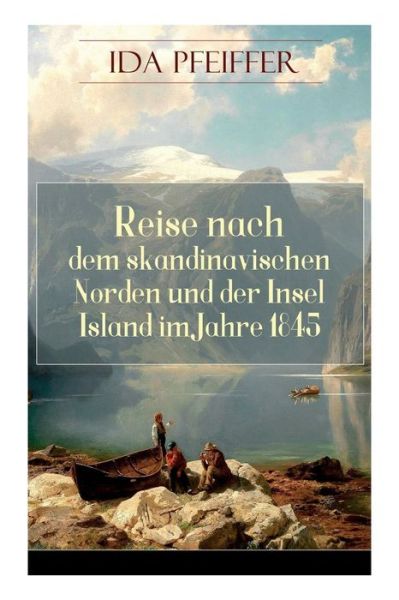 Cover for Ida Pfeiffer · Reise nach dem skandinavischen Norden und der Insel Island im Jahre 1845. (Paperback Book) (2018)