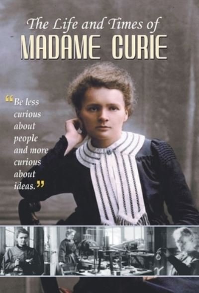 Cover for Vinod Kumar Mishra · The Life and Times of Madame Curie (Bok) (2020)