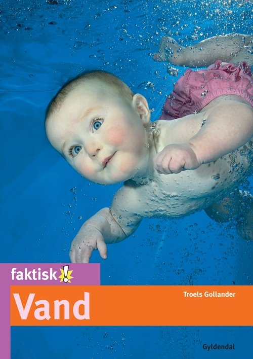 Cover for Troels Gollander · Faktisk!: Vand (Sewn Spine Book) [1. Painos] (2010)