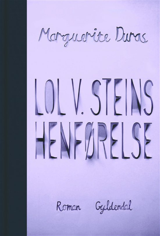 Cover for Marguerite Duras · Gyldendal Skala: Lol V. Steins henførelse (Inbunden Bok) [1:a utgåva] (2018)