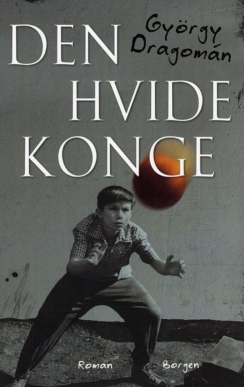 Cover for György Dragomán · Den hvide konge (Sewn Spine Book) [1e uitgave] (2008)
