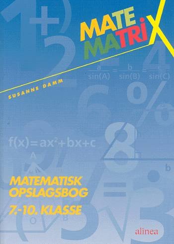 Matematrix - matematisk opslagsbog 7.-10. klasse - Susanne Damm - Bücher - Alinea - 9788723010650 - 16. Juli 2003