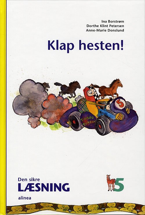 Cover for Ina Borstrøm; Dorthe Klint Petersen; Anne-Marie Donslund · Den sikre læsning 5, Klap hesten! 4.kl. (Inbunden Bok) [1:a utgåva] [Indbundet] (2010)