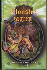 Cover for Adam Blade · Monsterjagten: Monsterjagten 17: Megamamutten Tusk (Bound Book) [1th edição] [Indbundet] (2010)