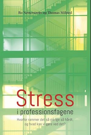 Cover for Bo Netterstrøm og Thomas Milsted · Stress i professionsfagene (Sewn Spine Book) [1st edition] (2022)
