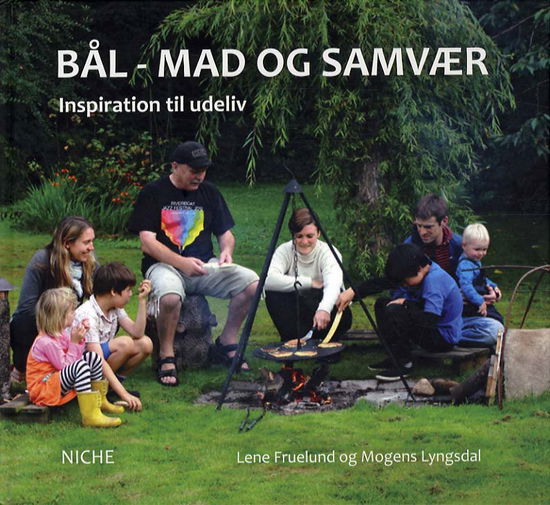 Cover for Lene Fruelund og Mogens Lyngsdal · Bål - mad og samvær (Inbunden Bok) [1:a utgåva] [Hardback] (2012)