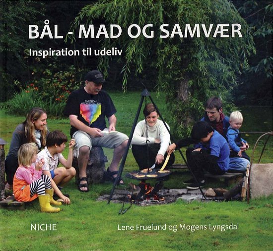 Cover for Lene Fruelund og Mogens Lyngsdal · Bål - mad og samvær (Gebundenes Buch) [1. Ausgabe] [Hardback] (2012)