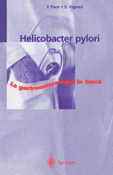 F. Pace · Helicobacter Pylori - Gastroenterologia in Tasca (Paperback Book) [Italian, 1999 edition] (1999)