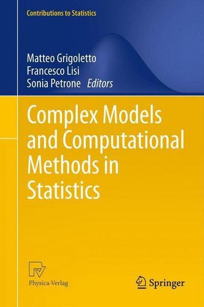 Cover for Grigoletto  Matteo · Complex Models and Computational Methods in Statistics - Contributions to Statistics (Paperback Book) [2013 edition] (2015)