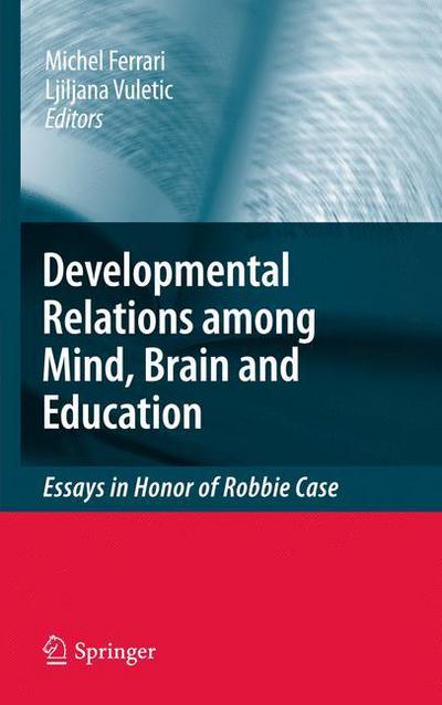 Cover for Michel Ferrari · Developmental Relations among Mind, Brain and Education: Essays in Honor of Robbie Case (Gebundenes Buch) (2010)