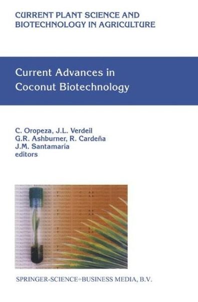 Cover for G R Ashburner · Current Advances in Coconut Biotechnology - Current Plant Science and Biotechnology in Agriculture (Taschenbuch) [Softcover reprint of hardcover 1st ed. 1999 edition] (2010)
