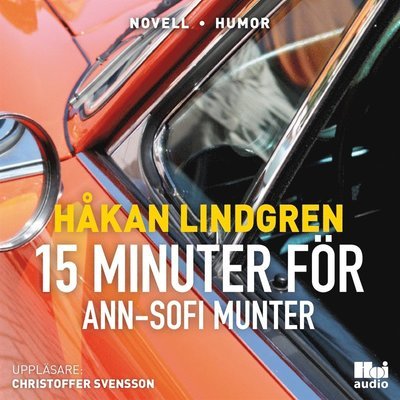 Cover for Håkan Lindgren · Ann-Sofi Munter: Femton minuter för Ann-Sofi Munter (Hörbuch (MP3)) (2017)