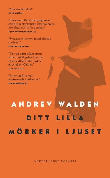 Ditt lilla mörker i ljuset - Andrev Walden - Bøger - Bokförlaget Polaris - 9789177951650 - 14. maj 2019